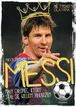 Yvette Żółtowska-Darska -  Messi, mały chłopiec, który stał się wielki
